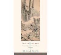 Frog in the Well - Portraits of Japan by Watanabe Kazan, 1793-1841 (Asia Perspectives: History, Society, and Culture)