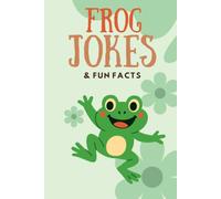 Frog Jokes & Fun Facts: Funny Jokes for Kids