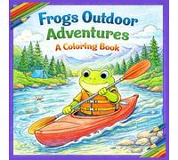 Frog Outdoor Adventures : A Coloring Book