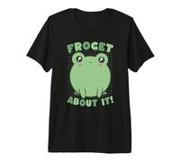 Frog Pun Forget About It Funny Humor Animal Premium T-Shirt