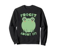 Frog Pun Forget About It Funny Humor Animal Sweatshirt