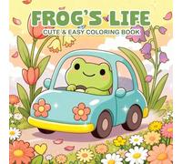 Frog’s Life - Cute & Easy Coloring Book