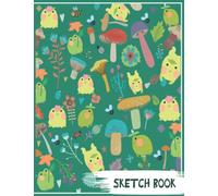 Frog Sketch Book: Cute Kawaii Frog Mushrooms Sketchbook Cottagecore Aesthetic Large Blank Paper Notebook for Art for Drawing Writing Painting Sketching Doodling - Cute Notebook for Frist Day of School for Kids & Teens Boys and Girls