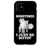 Frog - Sometimes I Just Be Sittin Case for iPhone 11