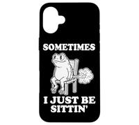 Frog - Sometimes I Just Be Sittin Case for iPhone 16 Plus