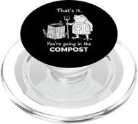Frog That's it You're going in the COMPOST gardening humor PopSockets PopGrip for MagSafe