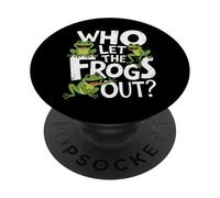 Frog Who Let The Frogs Out Funny Sarcasm PopSockets Adhesive PopGrip