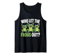 Frog Who Let The Frogs Out Funny Sarcasm Tank Top