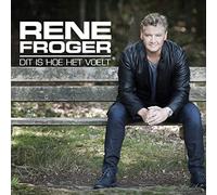 Froger, Rene – Dit Is Hoe Het Voelt