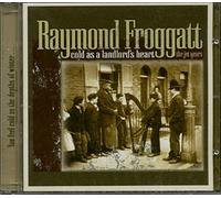 Froggatt, Raymond - Cold As A Landlord's Heart
