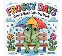 Froggy Days Cute & Easy Coloring Book
