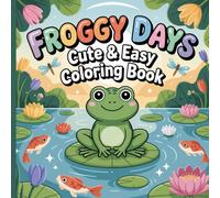 Froggy Days Cute & Easy Coloring Book