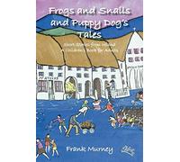 Frogs and Snails and Puppy Dog's Tales: Short Stories from Ireland A Children's Book for Adults