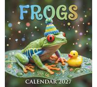 Frogs Calendar 2027: A Year of Stunning Photography for Everyday Planning