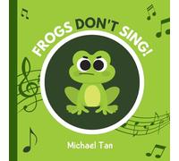 FROGS DON'T SING!: A children's book about being unique and acceptance
