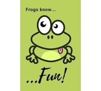 Frogs Know Fun: Positive Affirmation, Motivational Notebook, Journal, Diary (100 Pages)
