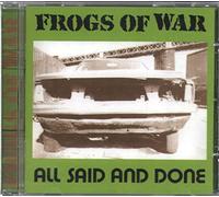 Frogs Of War - All Said And Done