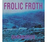 FROLIC FROTH - Ouroboros