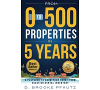 From 0 to 500 Properties in Five Years: A Playbook on How to Grow Your Short-Term Vacation Rental Inventory