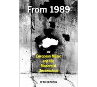 From 1989, or European Music and the Modernist Unconscious