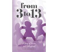 From 3 to 13: A Story of Secrets and Siblinghood