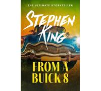 From a Buick 8: The classic novel from the ultimate storyteller