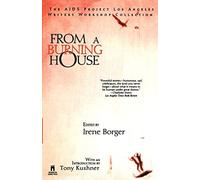 From A Burning House: The Aids Project Los Angeles Writers Workshop Collection: The Aids Project Los Angeles Writers Workshop Collection (Silhouette Special Edition)