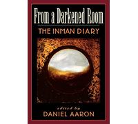 From a Darkened Room: The Inman Diary (Inman Fund)