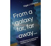 From a galaxy far, far away...: The secret life of Captain Aaron Hakansson and The Mission