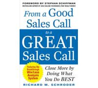 From a Good Sales Call to a Great Sales Call: Close More by Doing What You Do Best