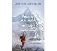 From a Mountain In Tibet: A Monk’s Journey