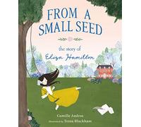From a Small Seed: The Story of Eliza Hamilton