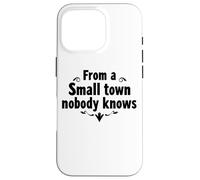From a Small Town Nobody Knows, Humble Roots Inspirational Case for iPhone 16 Pro