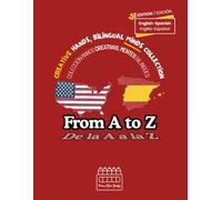 From A to Z (De la A a la Z): Creative Hands, Bilingual Minds Collection (Colección Manos Creativas, Mentes Bilingües)