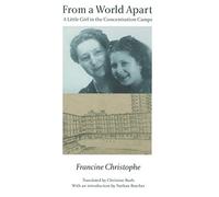 From a World Apart: A Little Girl in the Concentration Camps