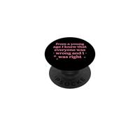 From A Young Age I Knew Everyone Was Wrong Funny Attitude PopSockets Adhesive PopGrip