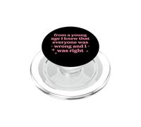 From A Young Age I Knew Everyone Was Wrong Funny Attitude PopSockets PopGrip for MagSafe