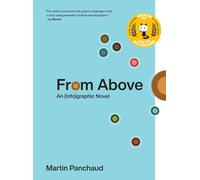 From Above: An (Info)graphic Novel (Abrams ComicArts)