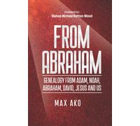 From Abraham: Journeys through the Bible covering the Old Testament, the Silent Period and the Ministry of Jesus till today