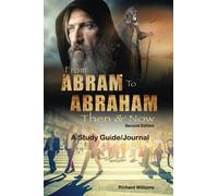 From Abram to Abraham: Then & Now (Study Guide/Journal): Comparing Our Journey to The Journey of Abraham