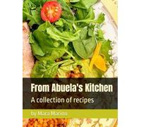 From Abuela's Kitchen: A collection of recipes