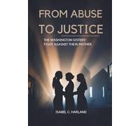 From Abuse to Justice: The Washington Sisters’ Fight Against Their Mother