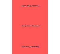 From Abyss To Bliss: Your Body Journal