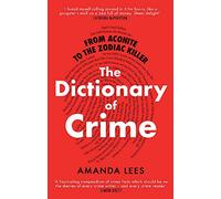 Robinson Les Bains – From Aconite to the Zodiac Killer: The Dictionary of Crime
