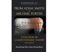 From Adam Smith To Michael Porter: Evolution Of Competitiveness Theory (Extended Edition): 7 (Asia-pacific Business Series)