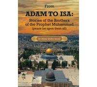 From Adam to Isa: Stories of the Brothers of the Prophet Muhammad (peace be upon them all)