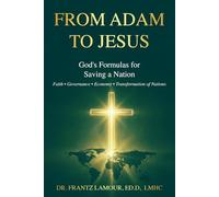 From Adam to Jesus: God's Formulas for Saving a Nation
