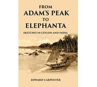 From Adams Peak to Elephanta: Sketches of Ceylon and India