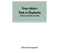 From Adam's Peak to Elephanta: Sketches of Ceylon and India