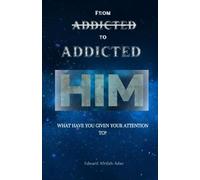 FROM ADDICTED TO ADDICTED: HIM